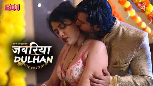 Jabariya Dulhan S01E01 2024 Ratri Original Hindi Hot Web Series