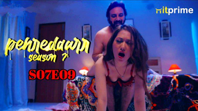 Pehredaar S07E09 – 2024 – Hindi Hot Web Series – HitPrime