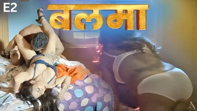 Balma S01E02 2025 PullApp Hindi Hot Web Series